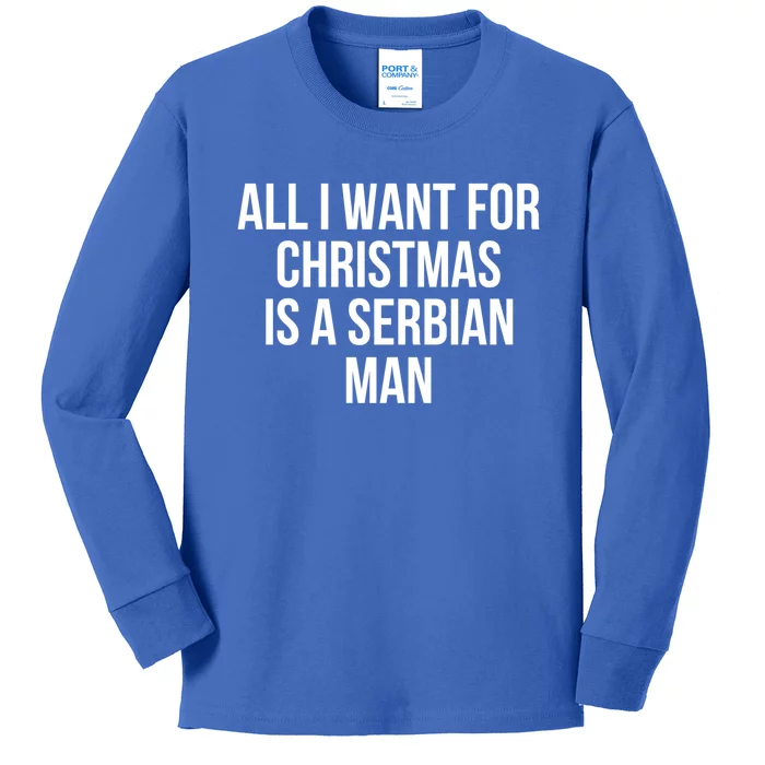 All I Want For Christmas Is A Serbian Cool Gift Kids Long Sleeve Shirt