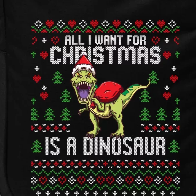 All I Want For Christmas Dinosaur Trex Ugly Xmas Gift Impact Tech Backpack