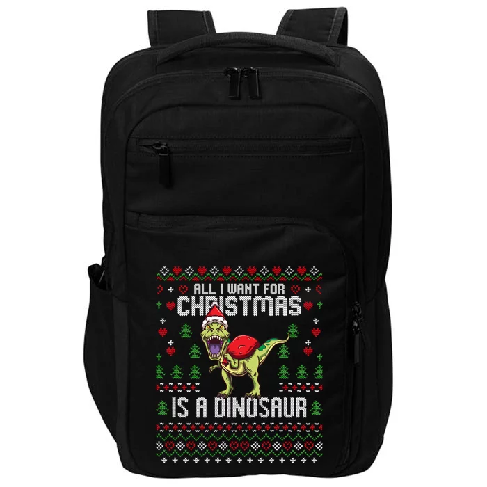 All I Want For Christmas Dinosaur Trex Ugly Xmas Gift Impact Tech Backpack