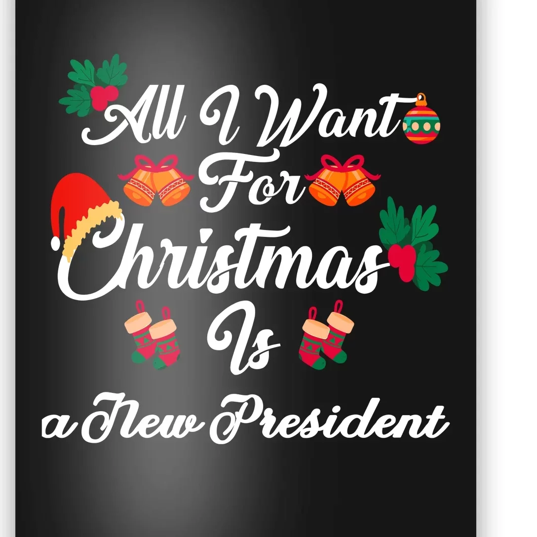 All I Want For Christmas Is New President Poster