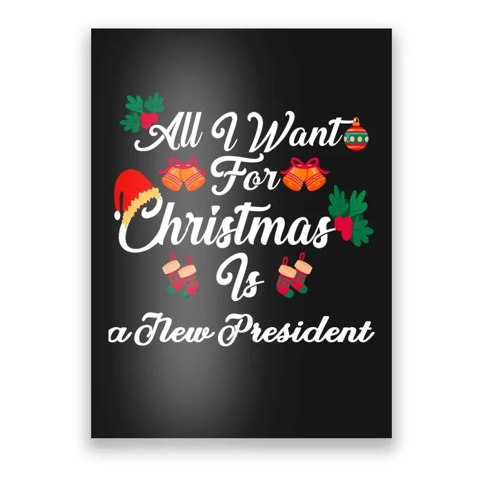 All I Want For Christmas Is New President Poster