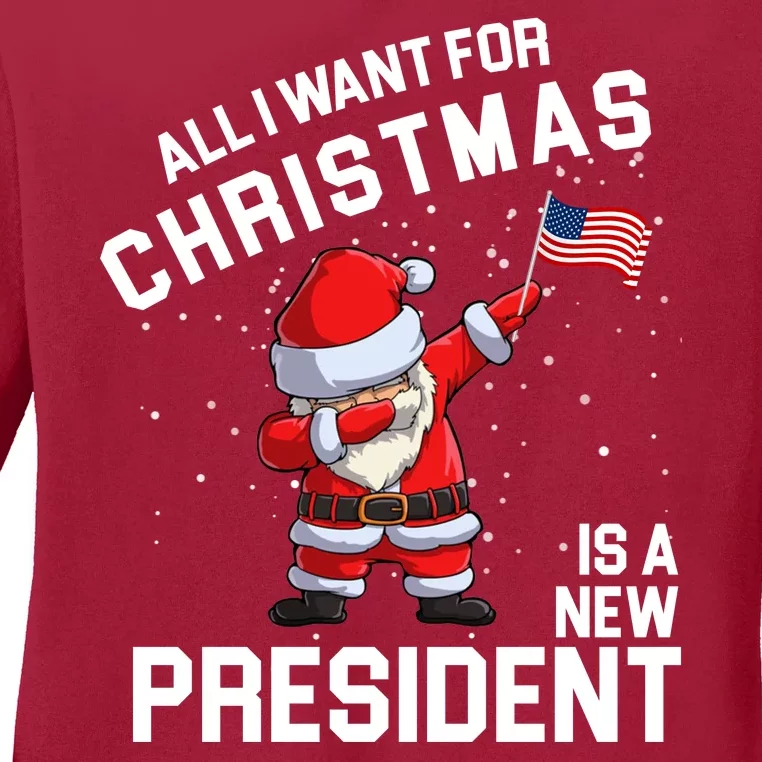 All I Want For Christmas Is A New President Ladies Long Sleeve Shirt