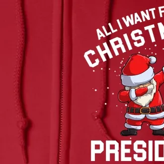 All I Want For Christmas Is A New President Full Zip Hoodie