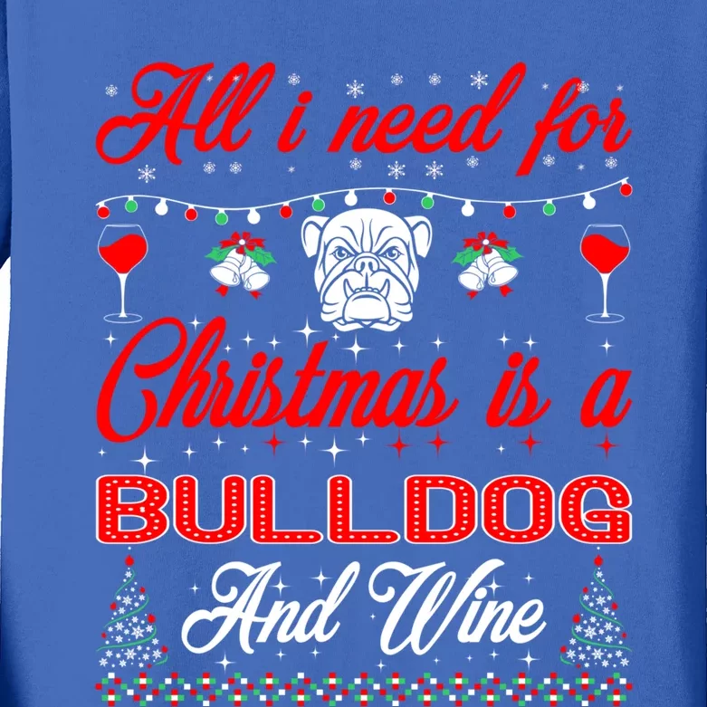 All I Want For Christmas Bulldog And Wine Gift Cool Gift Kids Long Sleeve Shirt