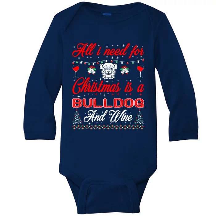 All I Want For Christmas Bulldog And Wine Gift Cool Gift Baby Long Sleeve Bodysuit