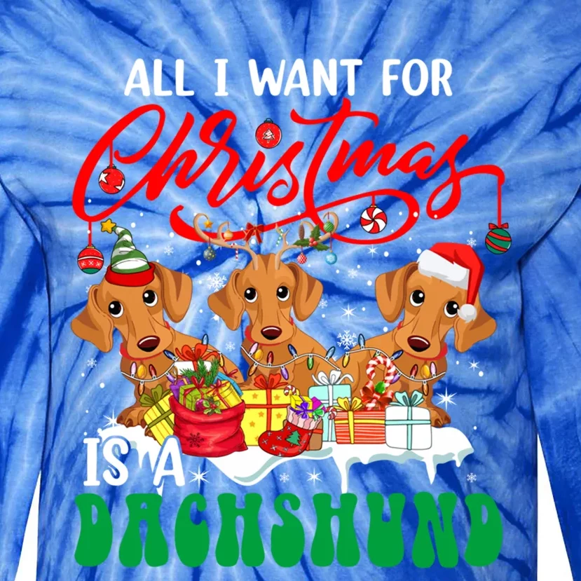 All I Want For Xmas Is A Dachshund Three Santa Reindeer Dogs Funny Gift Tie-Dye Long Sleeve Shirt