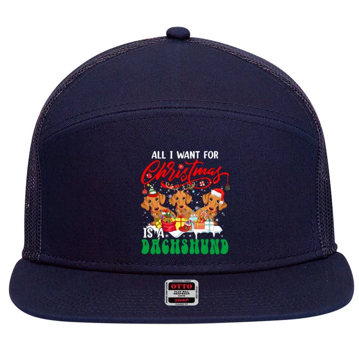 All I Want For Xmas Is A Dachshund Three Santa Reindeer Dogs Funny Gift 7 Panel Mesh Trucker Snapback Hat