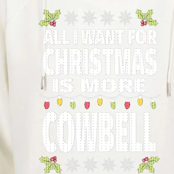 All I Want For Christmas Is More Cowbell Ugly Xmas Womens Funnel Neck Pullover Hood