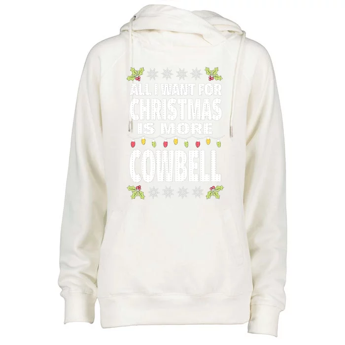 All I Want For Christmas Is More Cowbell Ugly Xmas Womens Funnel Neck Pullover Hood