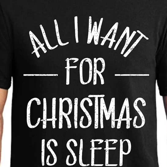 All I Want For Christmas Is Sleep Funny Tired Christmas Cool Gift Pajama Set