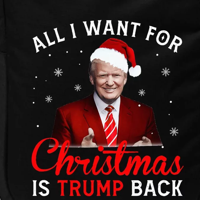 All I Want For Christmas Is Trump Back And New President Impact Tech Backpack