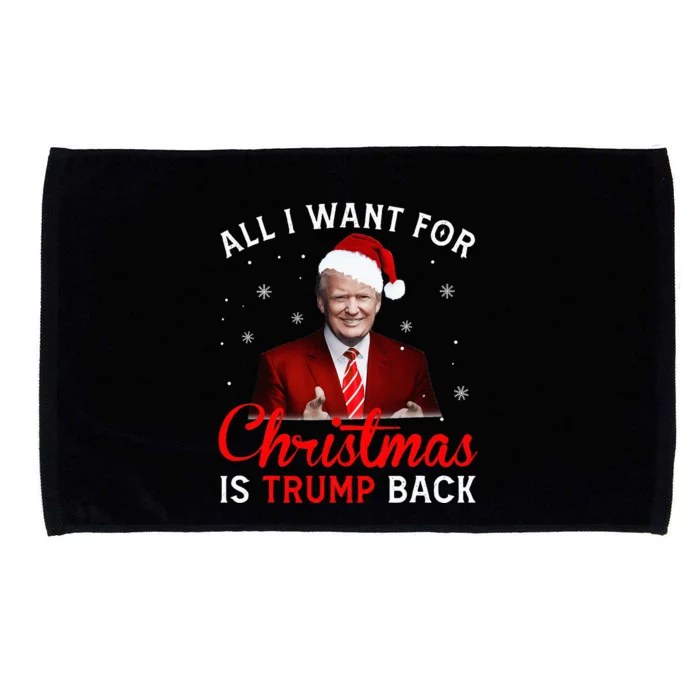 All I Want For Christmas Is Trump Back And New President Microfiber Hand Towel