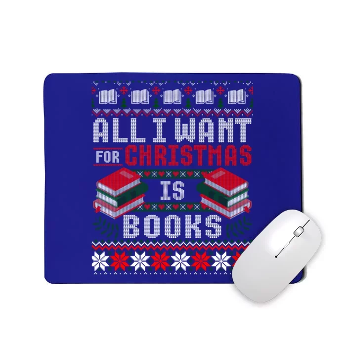 All I Want For Christmas Is Books Ugly Christmas Sweater Gift Mousepad