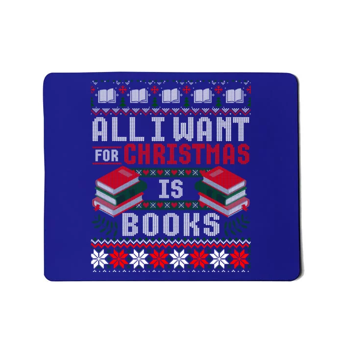 All I Want For Christmas Is Books Ugly Christmas Sweater Gift Mousepad