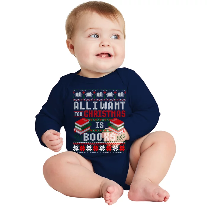 All I Want For Christmas Is Books Ugly Christmas Sweater Gift Baby Long Sleeve Bodysuit