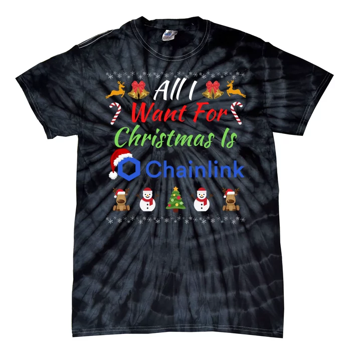 All I Want For Christmas Is Chainlink ChainLink Crypto Merch Funny Chainlink Tie-Dye T-Shirt