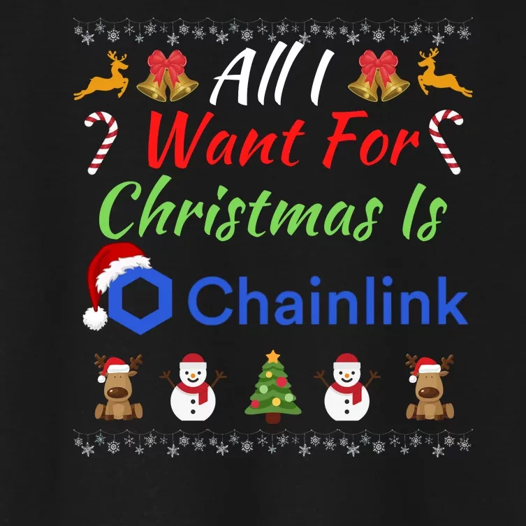 All I Want For Christmas Is Chainlink ChainLink Crypto Merch Funny Chainlink Women's Crop Top Tee