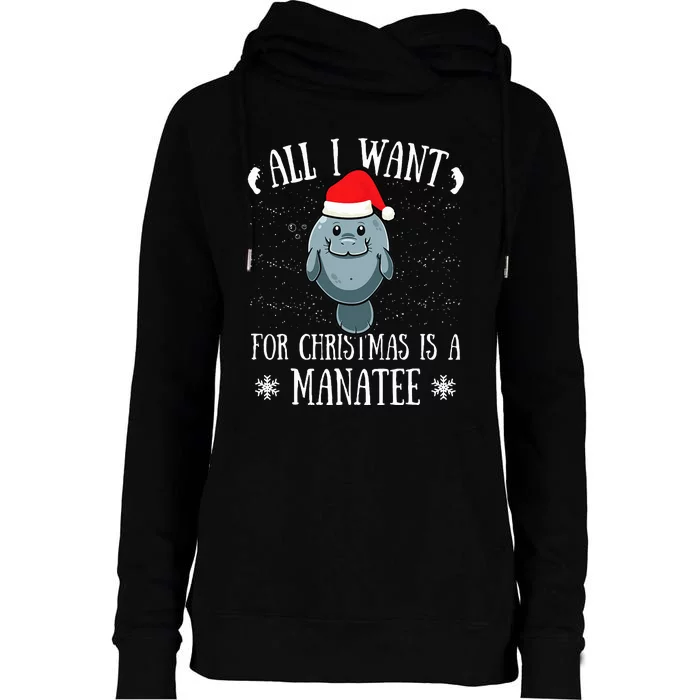 All I Want For Christmas Is A Manatee With Santa Claus Hat Womens Funnel Neck Pullover Hood