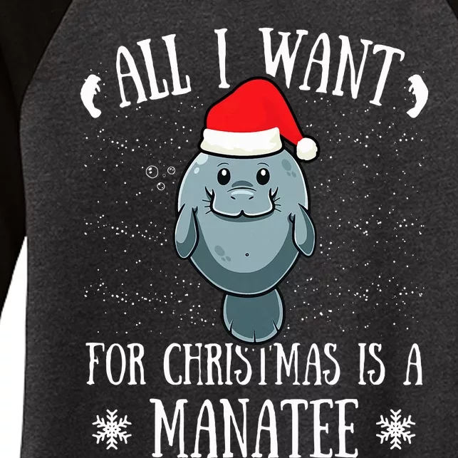 All I Want For Christmas Is A Manatee With Santa Claus Hat Women's Tri-Blend 3/4-Sleeve Raglan Shirt