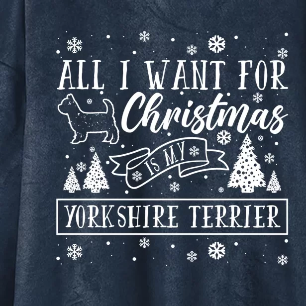 All I Want For Christmas Is My Yorkshire Terrier Funny Xmas Gift Hooded Wearable Blanket