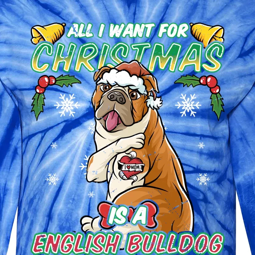 All I Want For Christmas Is A English Bulldog Santa Claus Meaningful Gift Tie-Dye Long Sleeve Shirt