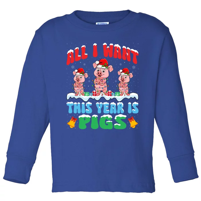 All I Want This Year Is Pigs Wearing Christmas Hat Gift Toddler Long Sleeve Shirt