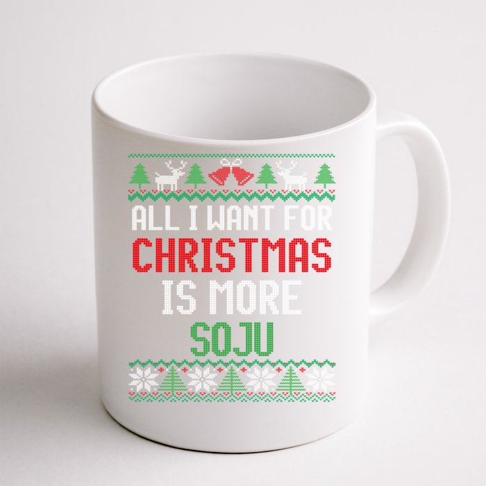 All I Want Is More Soju South Korean Alcohol Ugly Christmas Gift Front & Back Coffee Mug