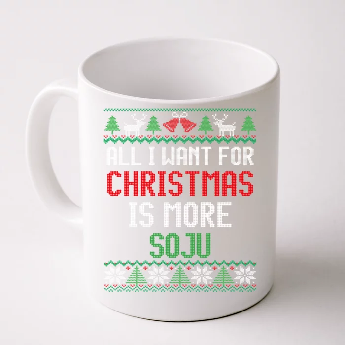 All I Want Is More Soju South Korean Alcohol Ugly Christmas Gift Front & Back Coffee Mug