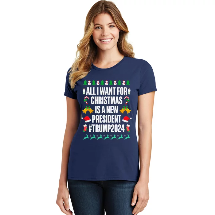 All I Want For Christmas Is A New President Trump 2024 Xmas Women's T-Shirt