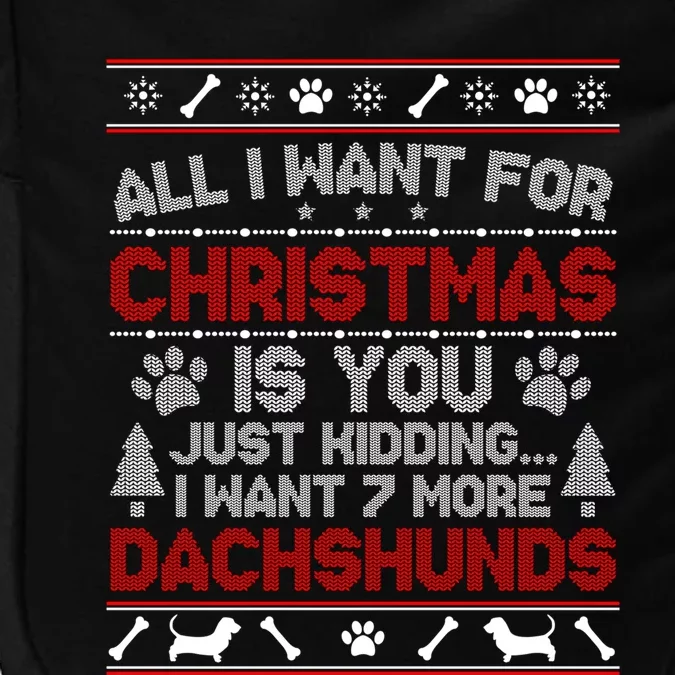 All I Want For Christmas 7 Dachshunds Ugly Sweater Cool Gift Impact Tech Backpack