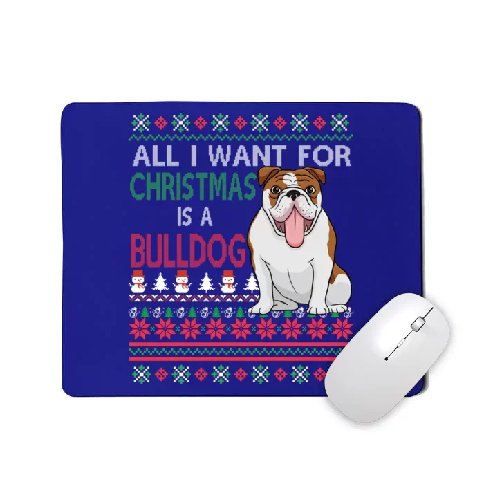 All I Want For Christmas Is A Bulldog Gift Mousepad