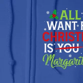 All I Want For Christmas Is You Margarita Wine Holiday Full Zip Hoodie