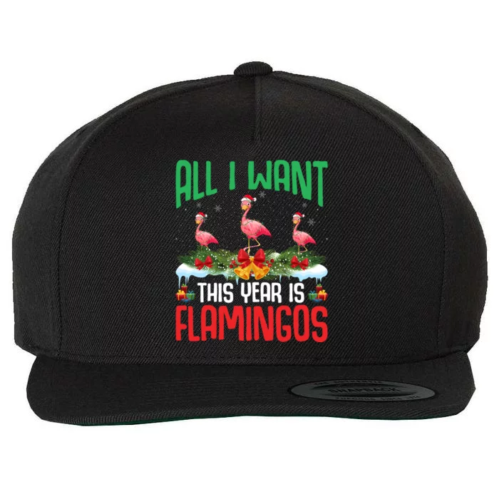 All I Want This Year Is Flamingos Wearing Hat Christmas Meaningful Gift Wool Snapback Cap