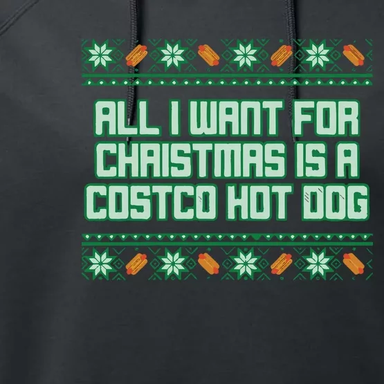 All I Want For Christmas Is A Costco Hot Dog Christmas Sweater Performance Fleece Hoodie