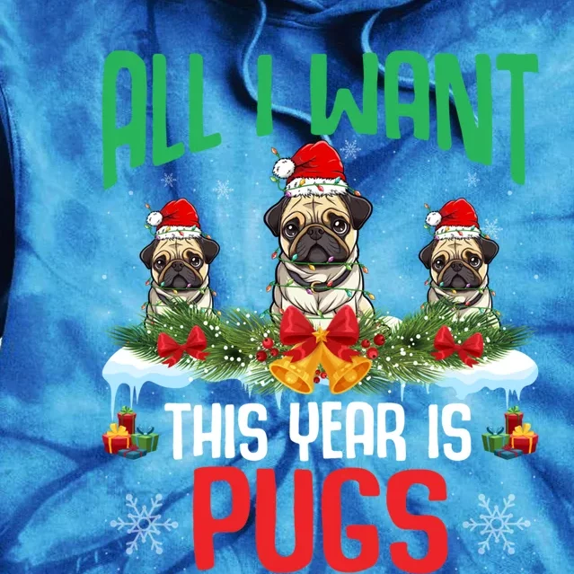 All I Want This Year Is Pugs Wearing Santa Hat Christmas Gift Tie Dye Hoodie