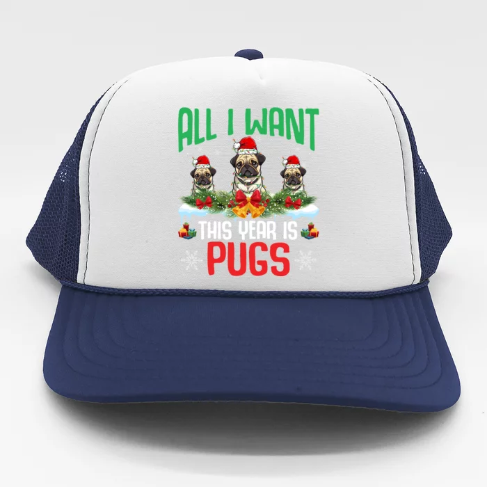 All I Want This Year Is Pugs Wearing Santa Hat Christmas Gift Trucker Hat