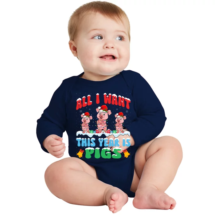 All I Want This Year Is Pigs Wearing Christmas Hat Meaningful Gift Baby Long Sleeve Bodysuit