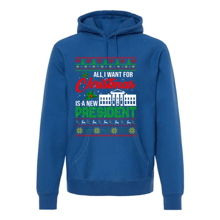 All I Want For Christmas Is A New President Xmas Sweater Gift Premium Hoodie