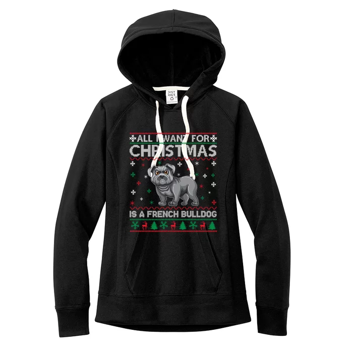 All I Want For Christmas Is A French Bulldog Ugly Xmas Great Gift Women's Fleece Hoodie