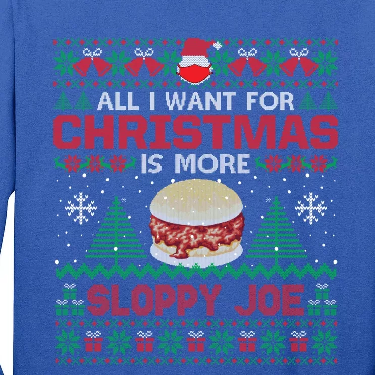 All I Want Is Sloppy Joe Christmas Party Funny Tall Long Sleeve T-Shirt