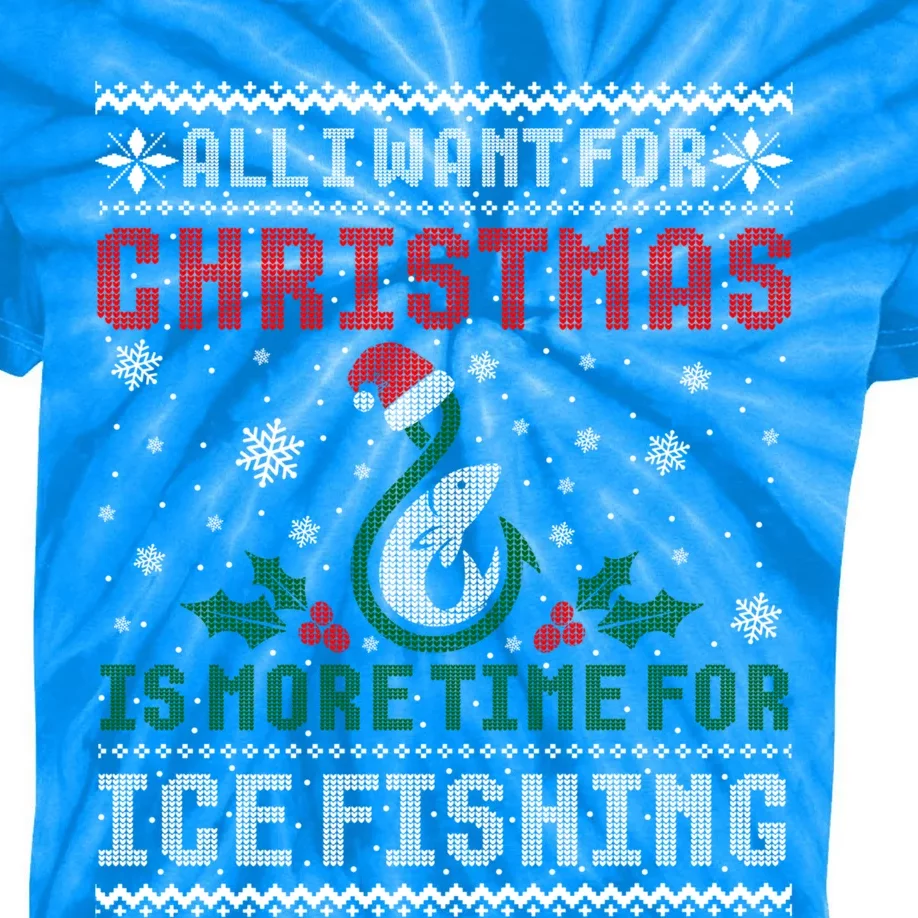 All I Want For Christmas More Ice Fishing Ugly Sweater Gift Kids Tie-Dye T-Shirt