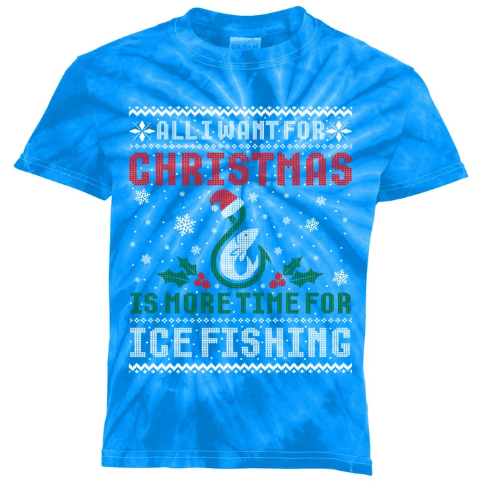 All I Want For Christmas More Ice Fishing Ugly Sweater Gift Kids Tie-Dye T-Shirt