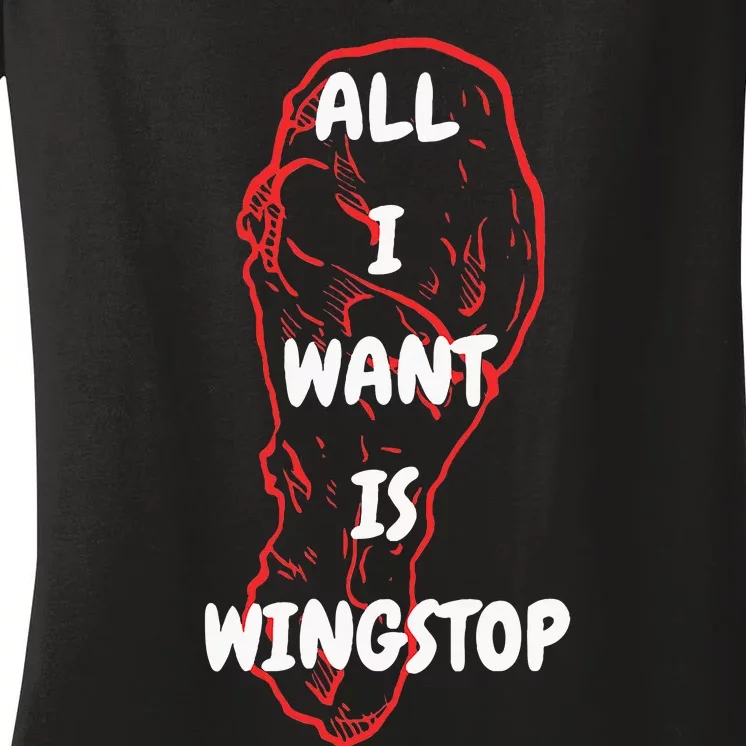 All I Want Is Wingstop Funny Apparel Women's V-Neck T-Shirt