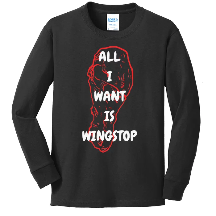 All I Want Is Wingstop Funny Apparel Kids Long Sleeve Shirt