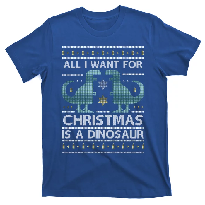 All I Want For Christmas Is A Dinosaur Ugly Christmas Dino Gift T-Shirt