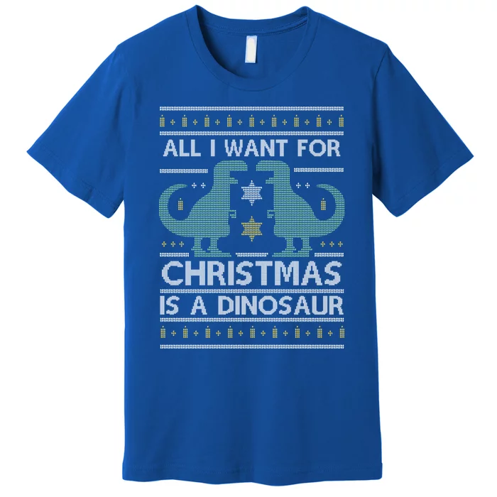 All I Want For Christmas Is A Dinosaur Ugly Christmas Dino Gift Premium T-Shirt