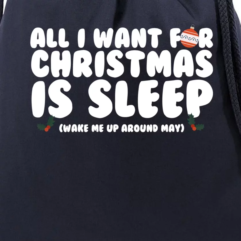 All I Want For Christmas Is Sleep Funny Xmas Cute Gift Drawstring Bag