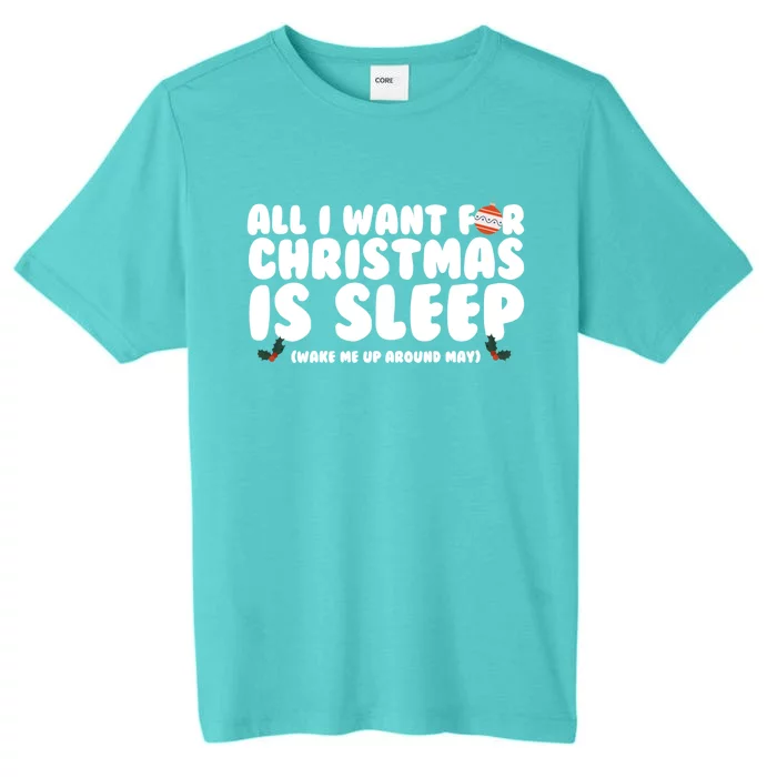 All I Want For Christmas Is Sleep Funny Xmas Cute Gift ChromaSoft Performance T-Shirt