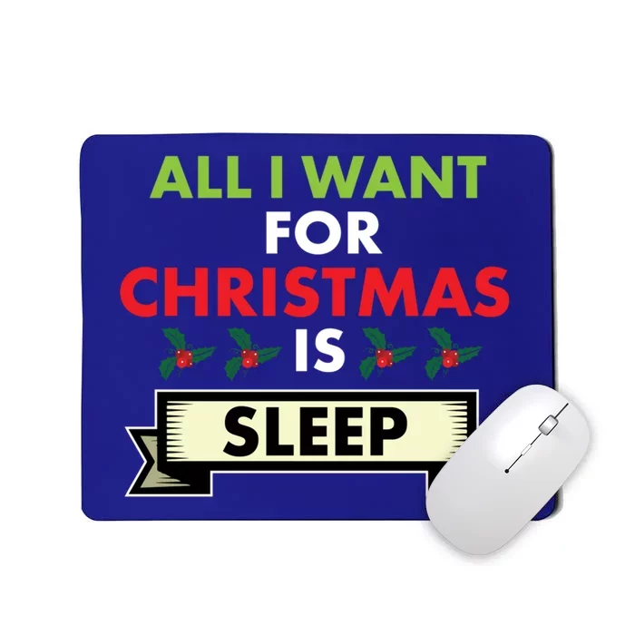 All I Want For Christmas Is Sleep Meaningful Gift Mousepad