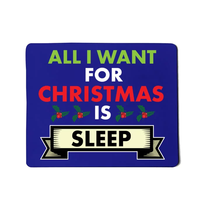 All I Want For Christmas Is Sleep Meaningful Gift Mousepad